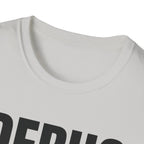DEBUG - Fix the Thinking T-Shirt