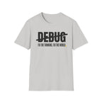DEBUG - Fix the Thinking T-Shirt