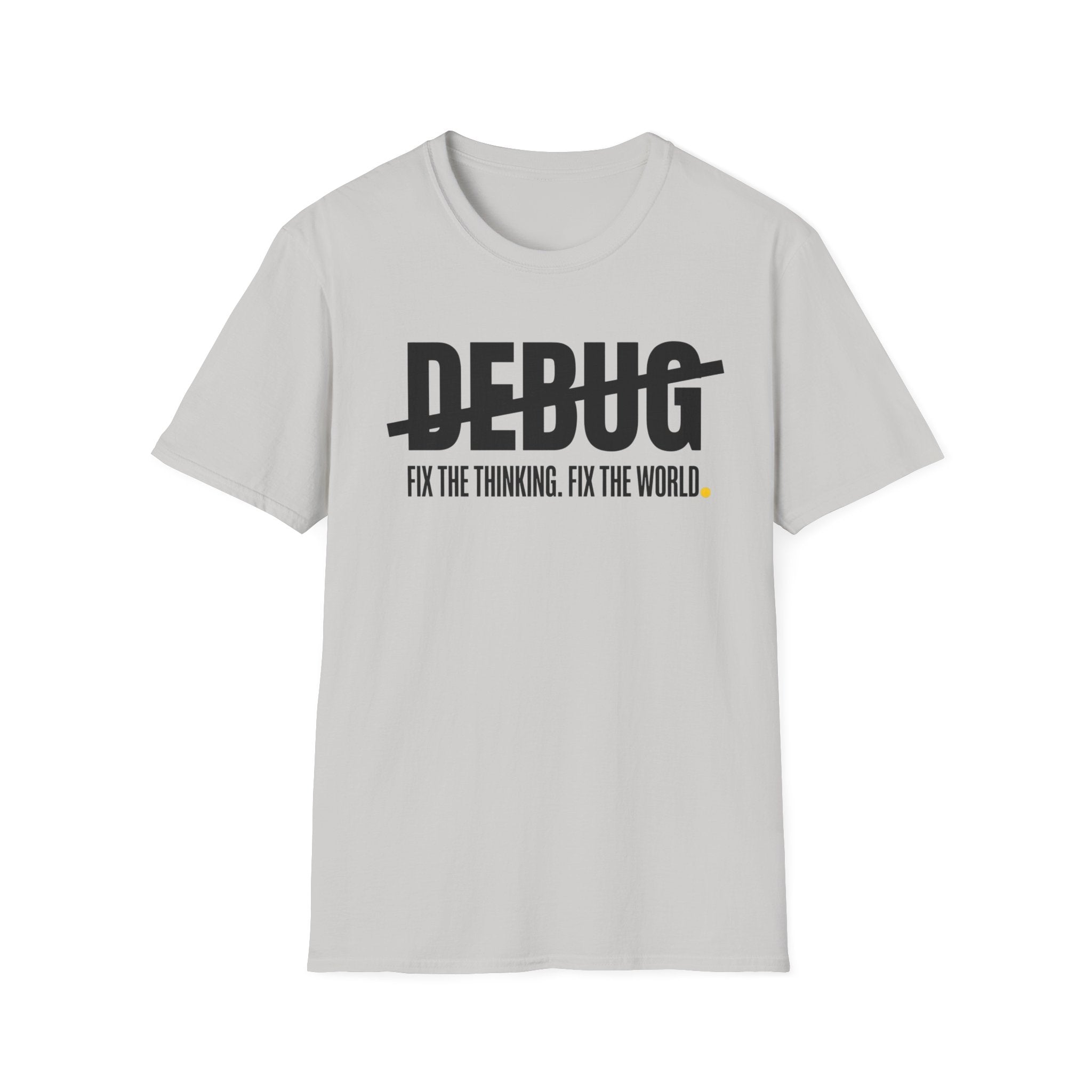 DEBUG - Fix the Thinking T-Shirt