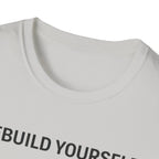 REBUILD YOURSELF - System Didn't Break You T-Shirt