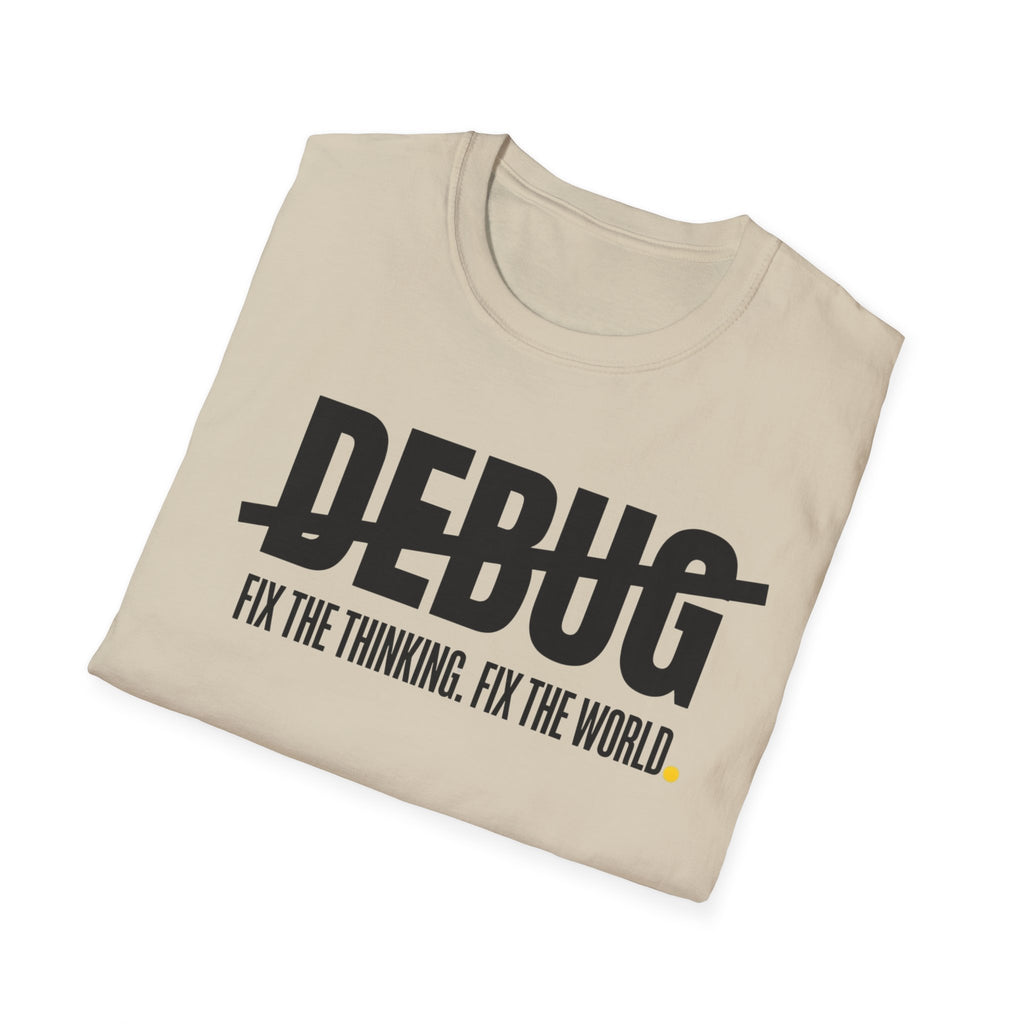 DEBUG - Fix the Thinking T-Shirt