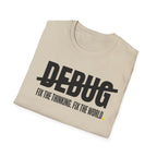 DEBUG - Fix the Thinking T-Shirt