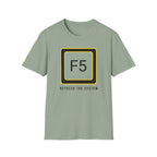 F5 - Refresh the System T-Shirt