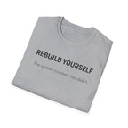 REBUILD YOURSELF - System Didn't Break You T-Shirt