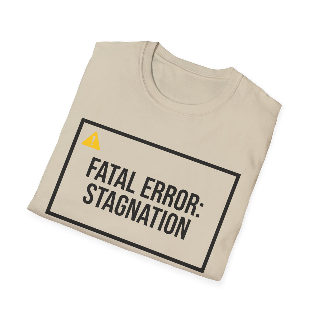 FATAL ERROR: STAGNATION - Abort. Retry. Uprise.  T-Shirt