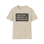 CAUTION: REBOOT IN PROGRESS T-Shirt