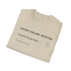 SYSTEM FAILURE DETECTED - Installing Growth T-Shirt
