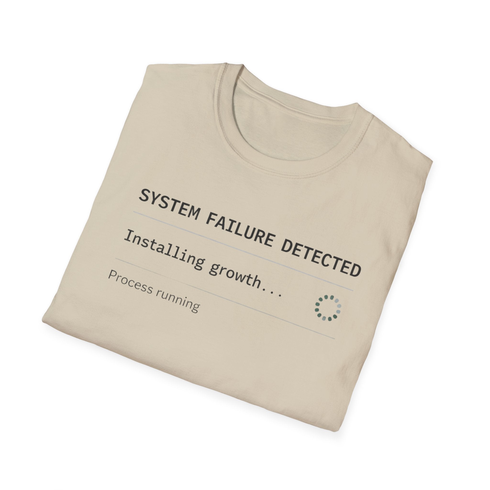 SYSTEM FAILURE DETECTED - Installing Growth T-Shirt