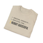 REBOOT SUCCESSFUL - Core Repair Complete T-Shirt