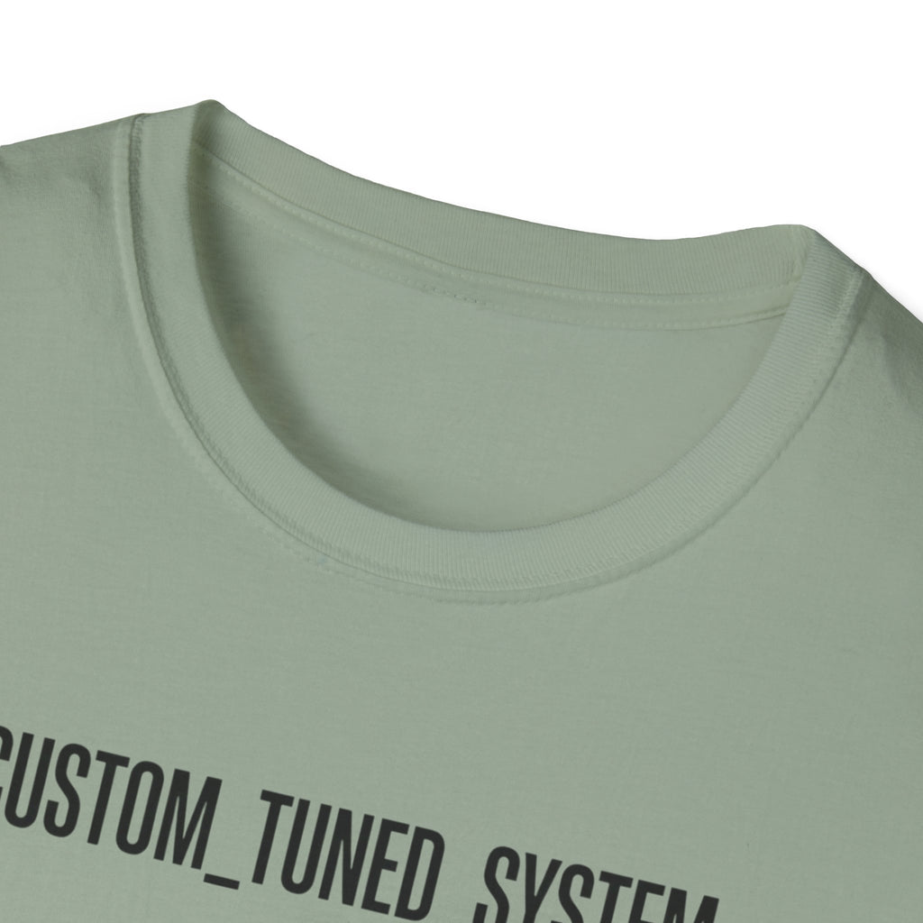 CUSTOM TUNED SYSTEM T-Shirt