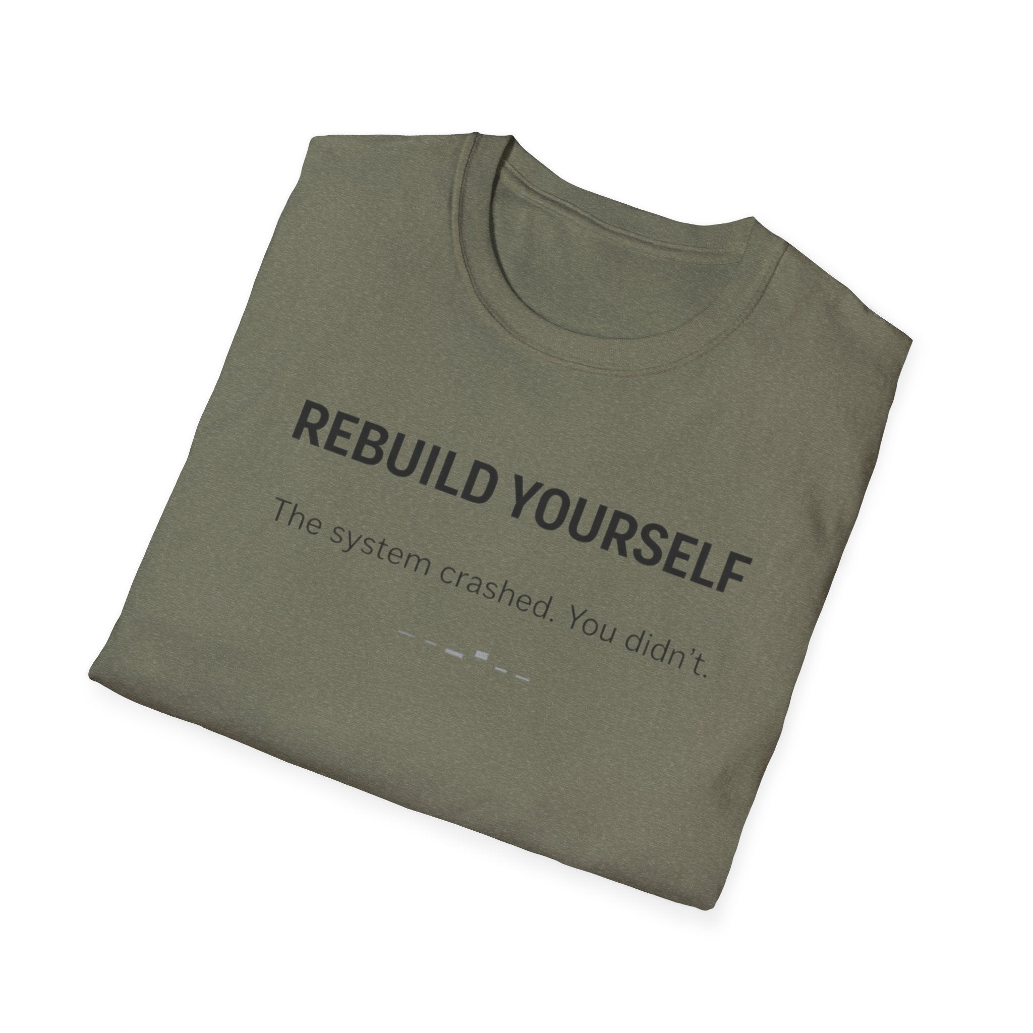 REBUILD YOURSELF - System Didn't Break You T-Shirt
