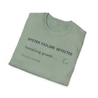 SYSTEM FAILURE DETECTED - Installing Growth T-Shirt