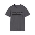 ERROR DETECTED T-Shirt