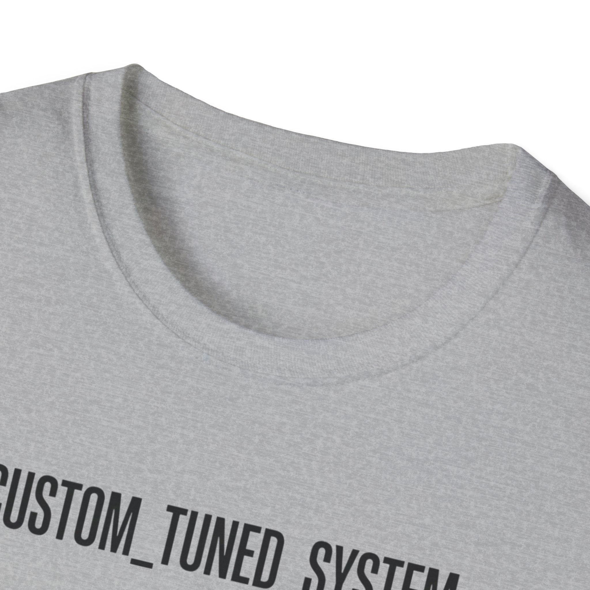 CUSTOM TUNED SYSTEM T-Shirt
