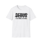 DEBUG - Fix the Thinking T-Shirt