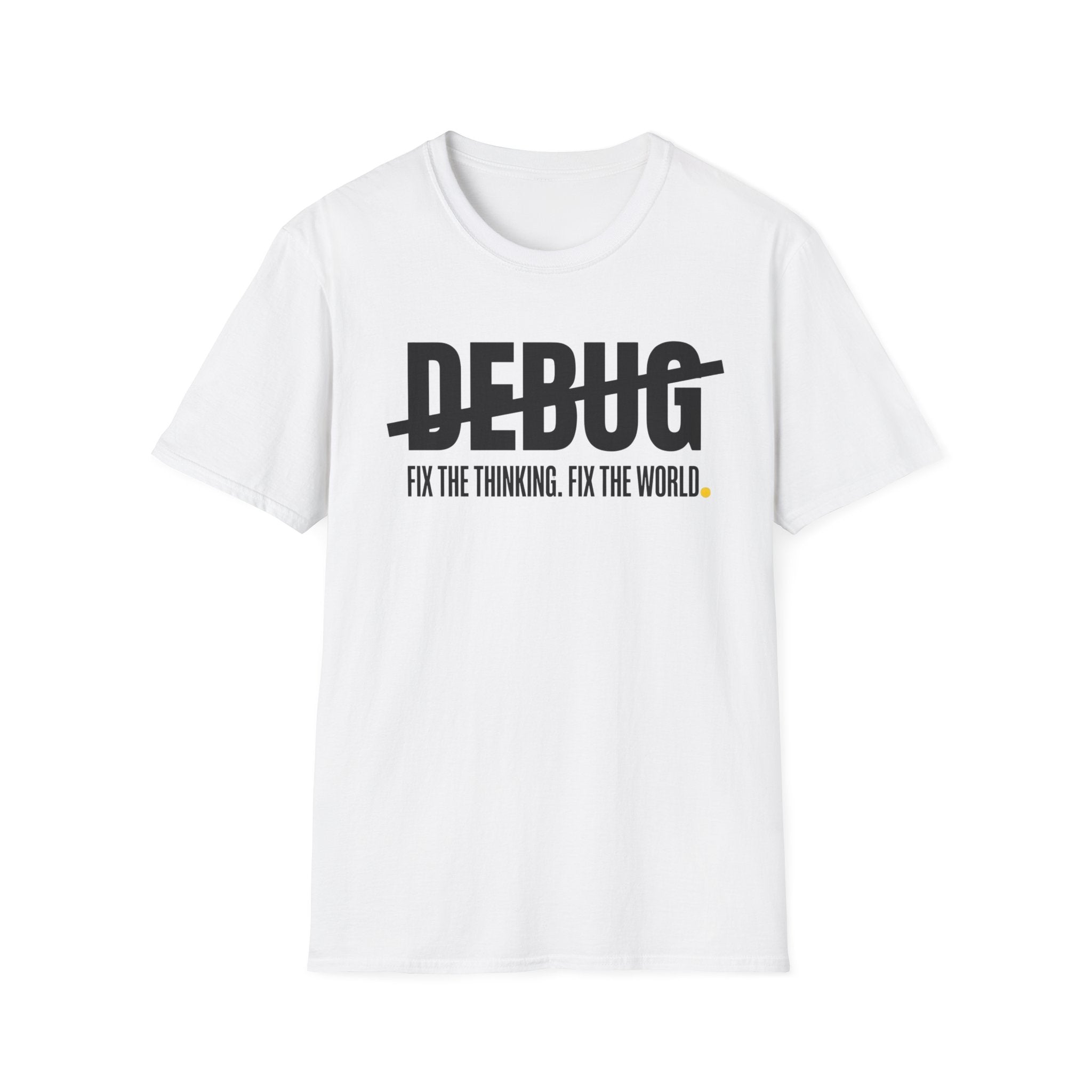 DEBUG - Fix the Thinking T-Shirt