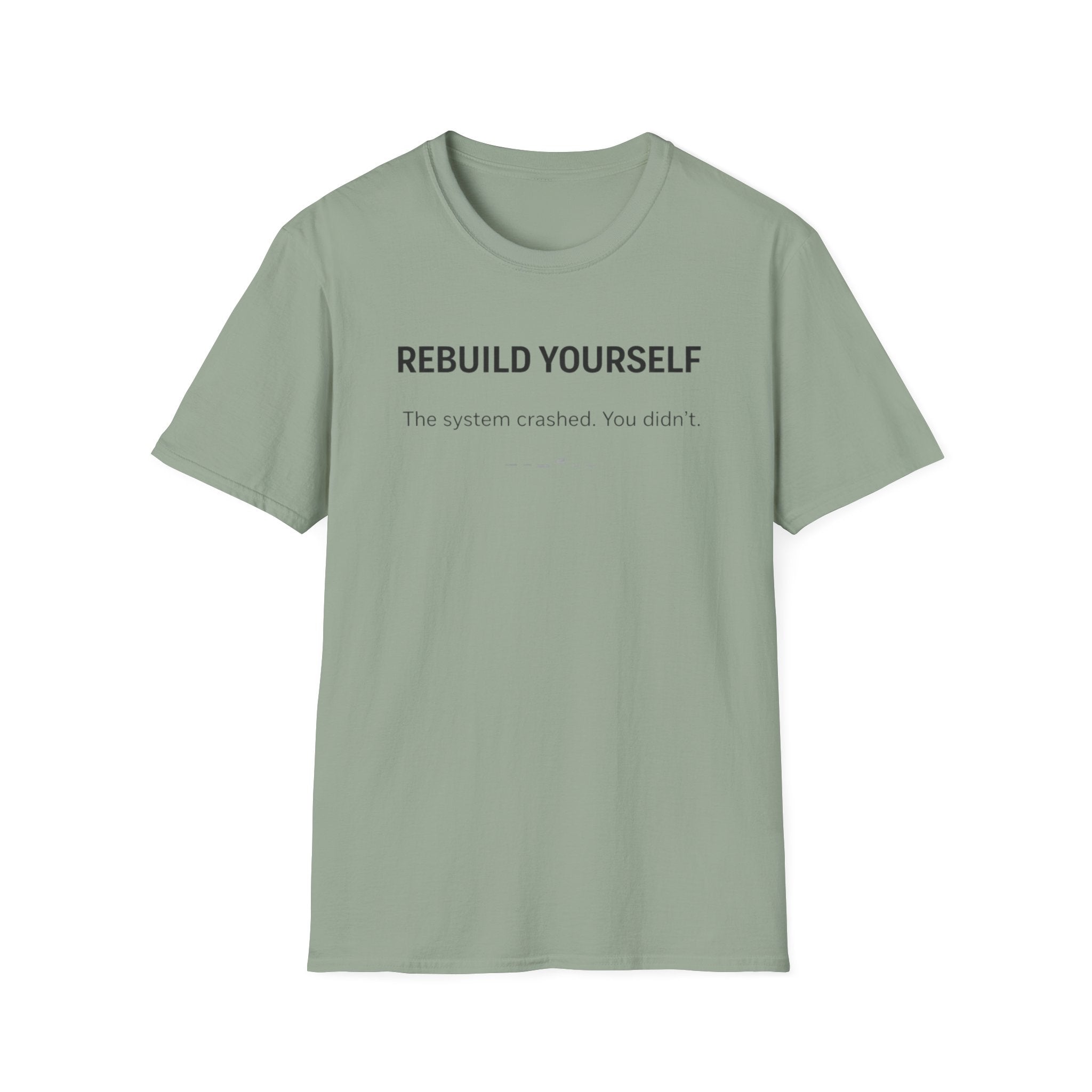 REBUILD YOURSELF - System Didn't Break You T-Shirt