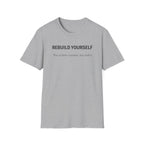 REBUILD YOURSELF - System Didn't Break You T-Shirt