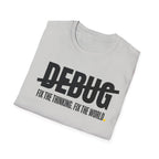 DEBUG - Fix the Thinking T-Shirt