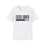 EXECUTE: GROWTH - Success State T-Shirt