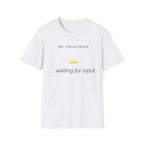 CTRL ALT EVOLVE - Waiting for Input T-Shirt