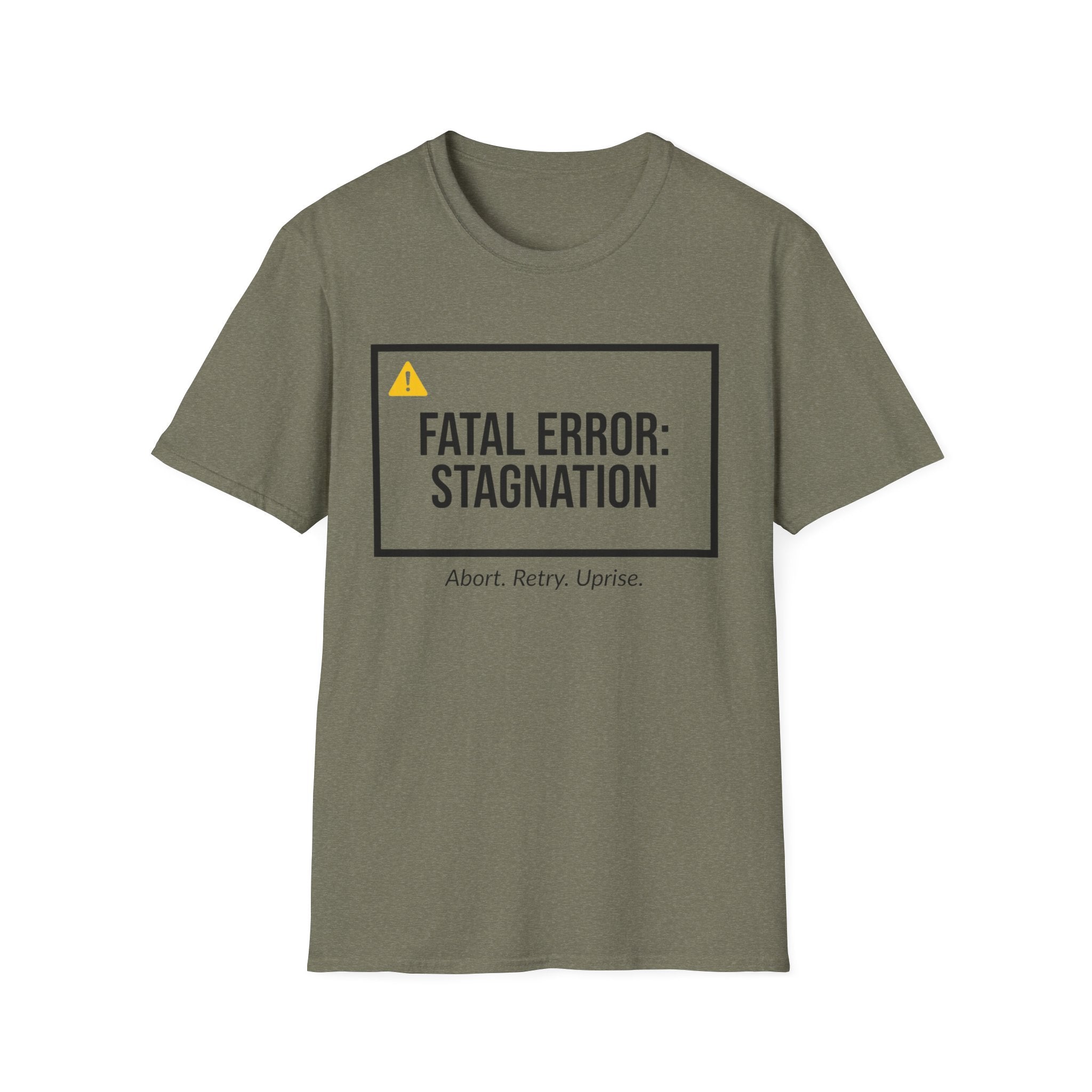 FATAL ERROR: STAGNATION - Abort. Retry. Uprise.  T-Shirt