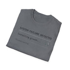 SYSTEM FAILURE DETECTED - Installing Growth T-Shirt