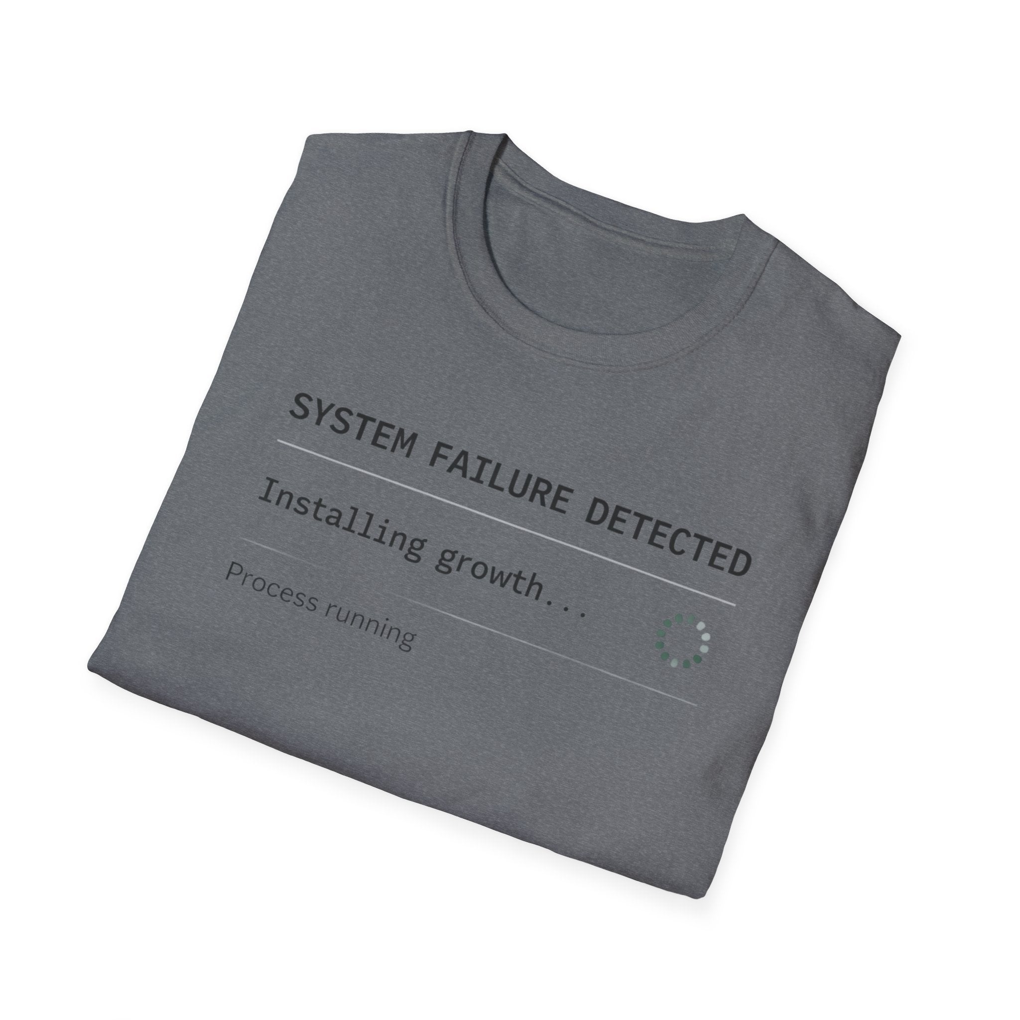 SYSTEM FAILURE DETECTED - Installing Growth T-Shirt