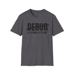 DEBUG - Fix the Thinking T-Shirt