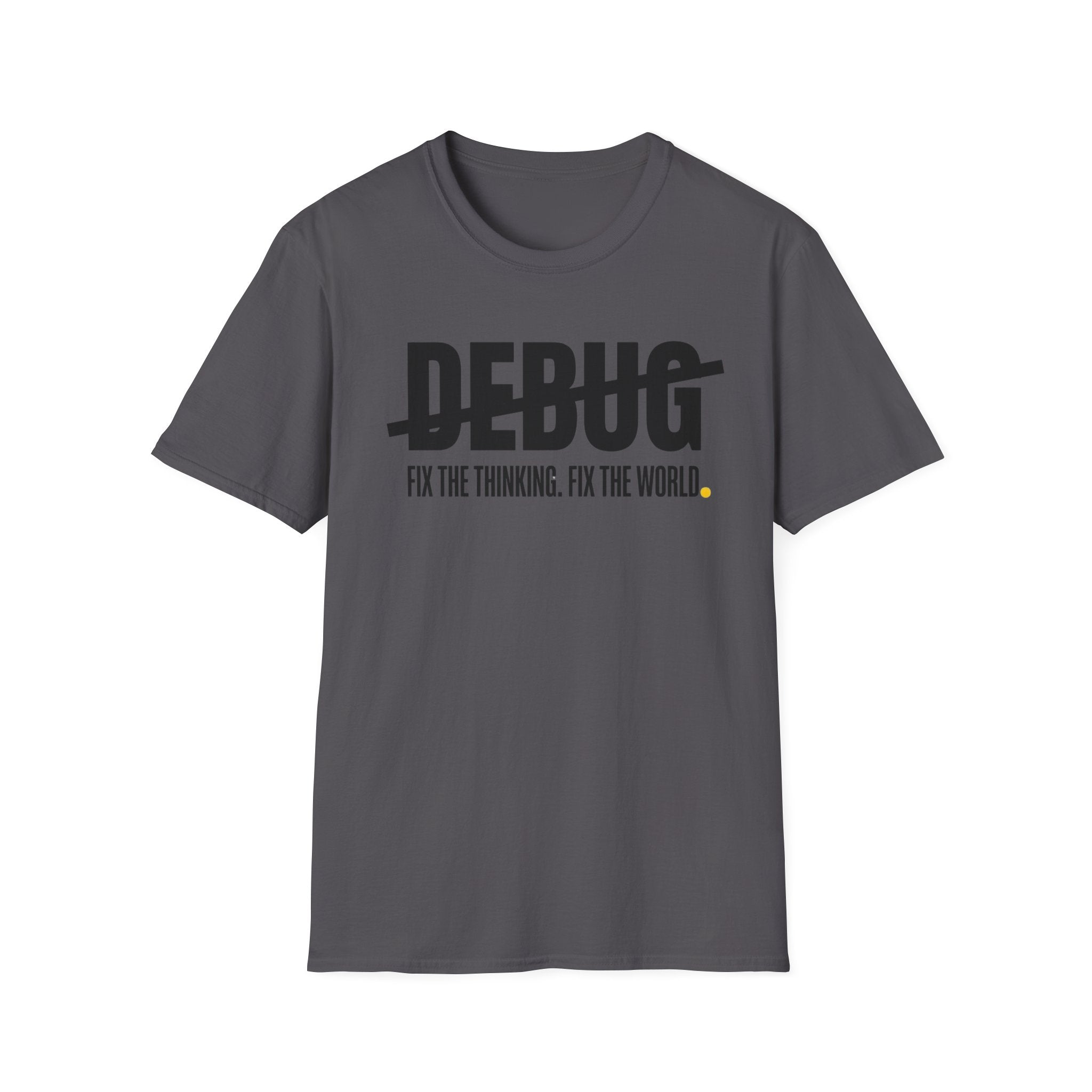 DEBUG - Fix the Thinking T-Shirt