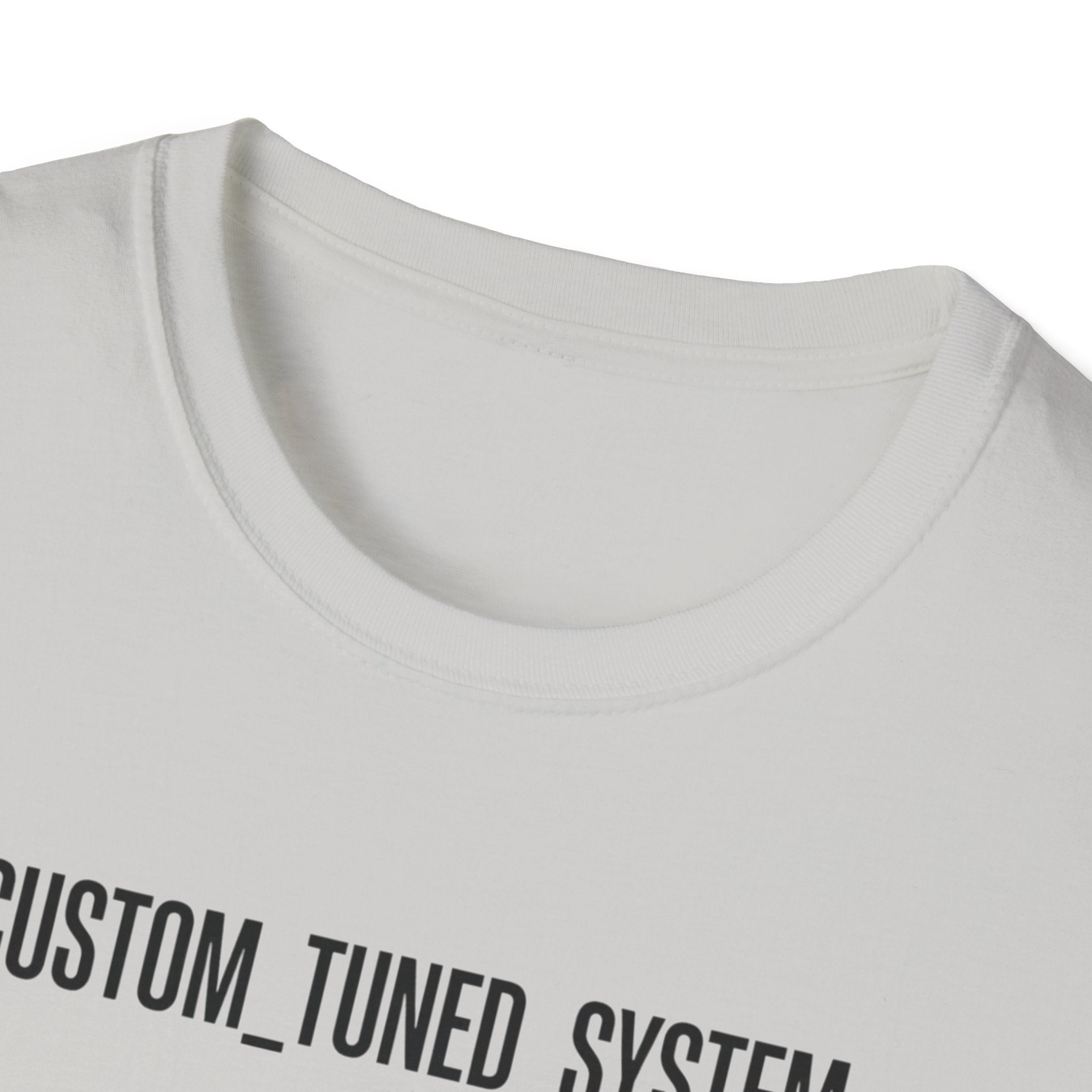 CUSTOM TUNED SYSTEM T-Shirt