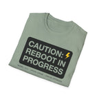 CAUTION: REBOOT IN PROGRESS T-Shirt