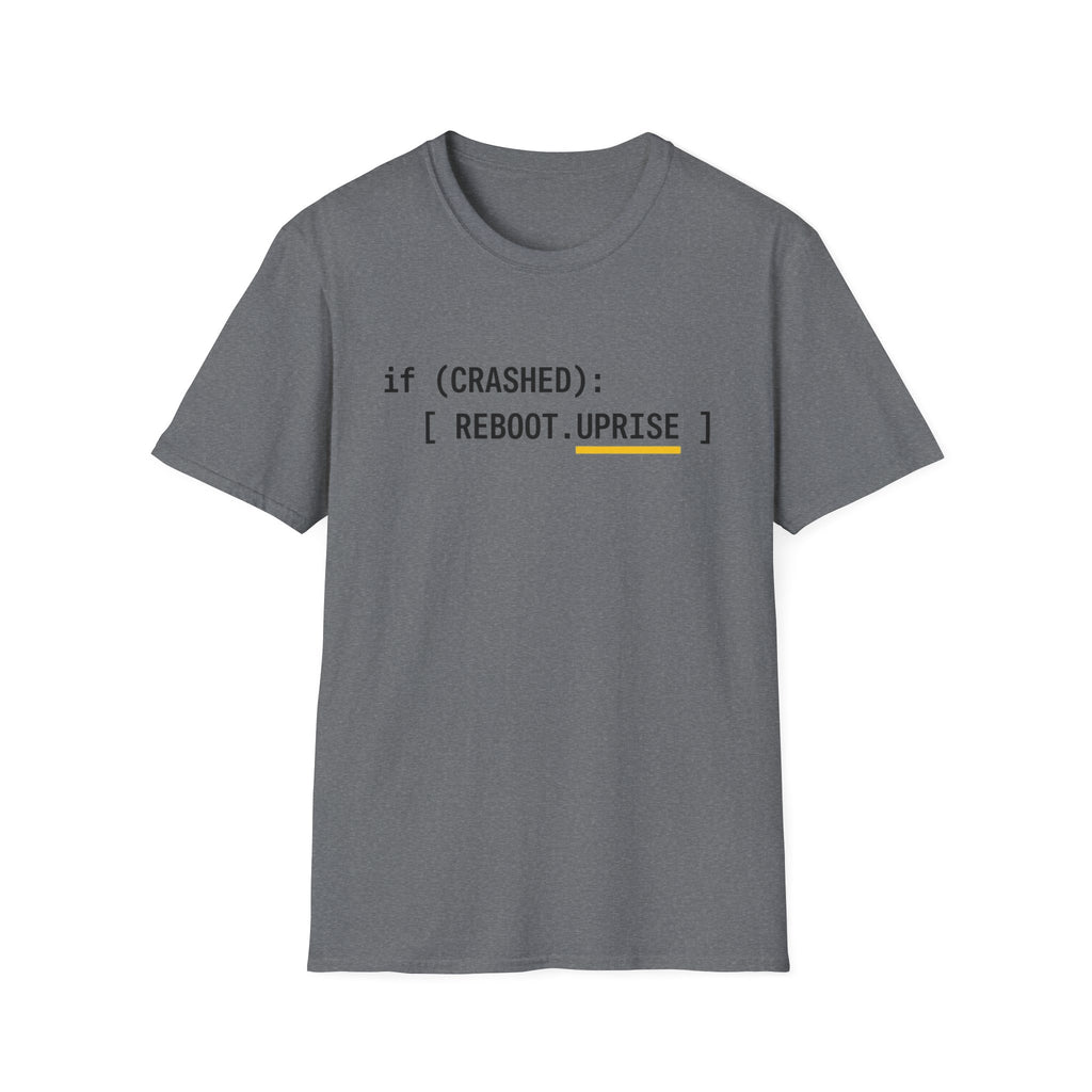 IF CRASHED: REBOOT. Uprise T-Shirt