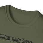 CUSTOM TUNED SYSTEM T-Shirt