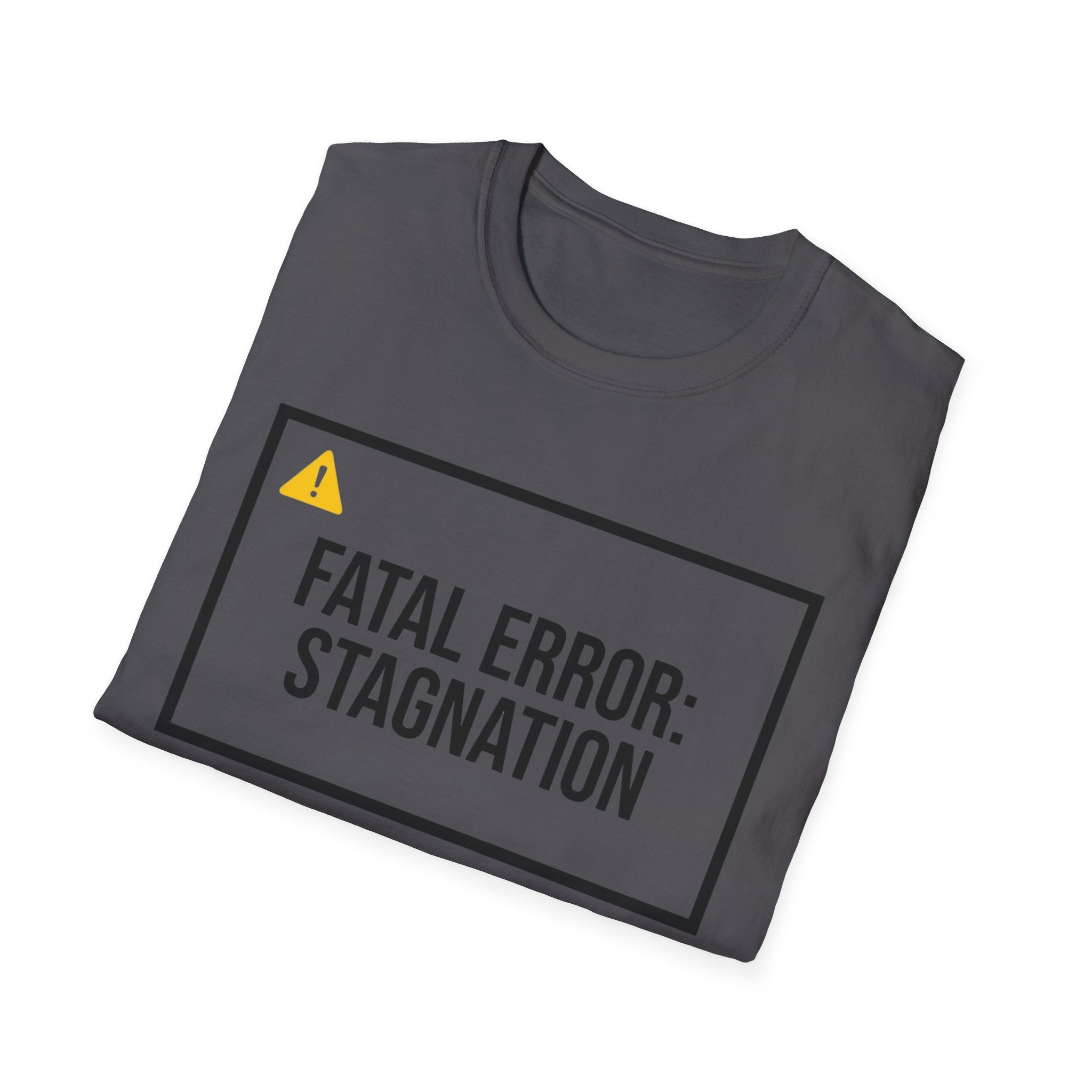 FATAL ERROR: STAGNATION - Abort. Retry. Uprise.  T-Shirt