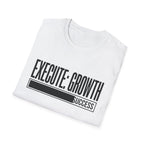 EXECUTE: GROWTH - Success State T-Shirt