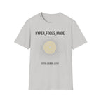HYPER FOCUS MODE T-Shirt