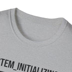 Initialize and Reboot  T-Shirt