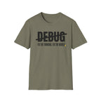 DEBUG - Fix the Thinking T-Shirt