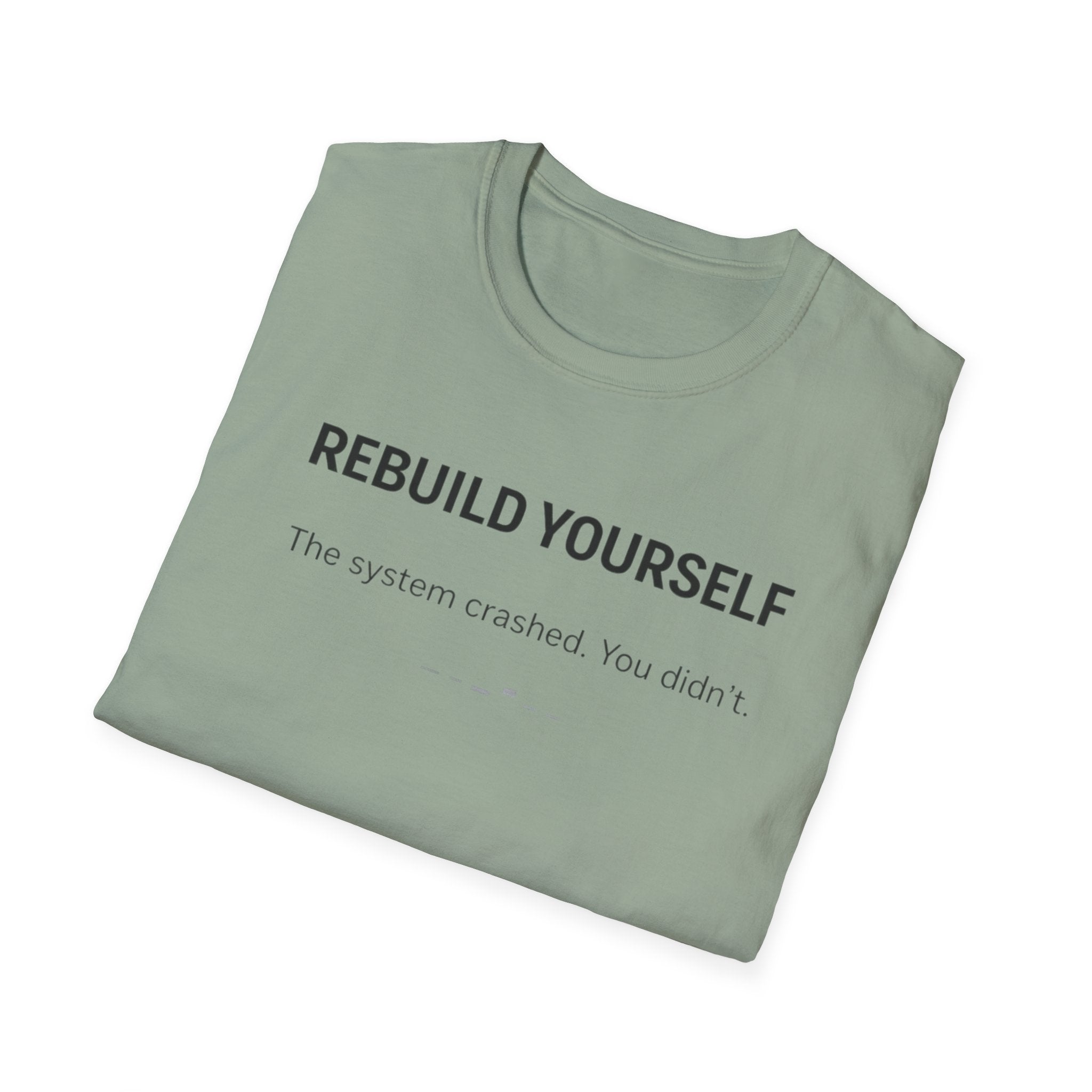 REBUILD YOURSELF - System Didn't Break You T-Shirt