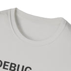 DEBUG_ PROTOCOL: YOU T-Shirt