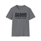 DEBUG - Fix the Thinking T-Shirt