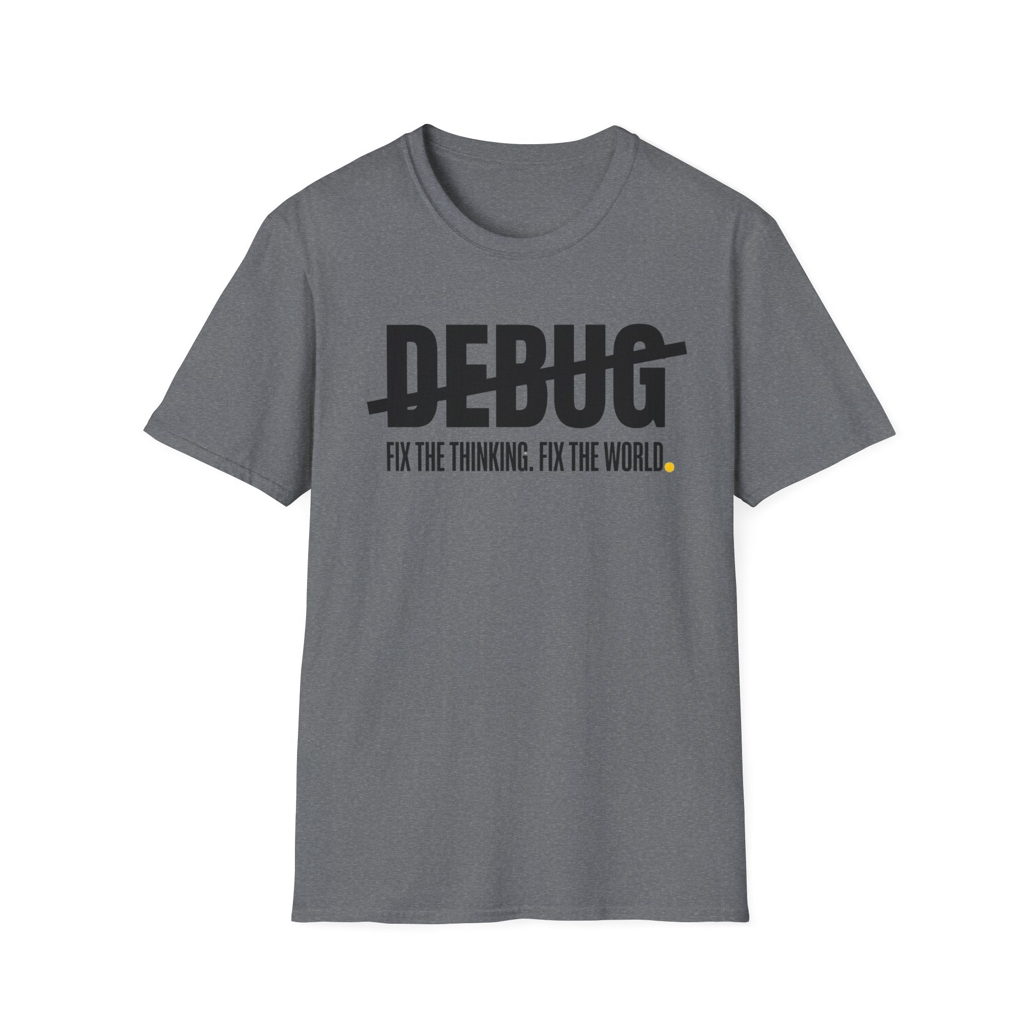 DEBUG - Fix the Thinking T-Shirt