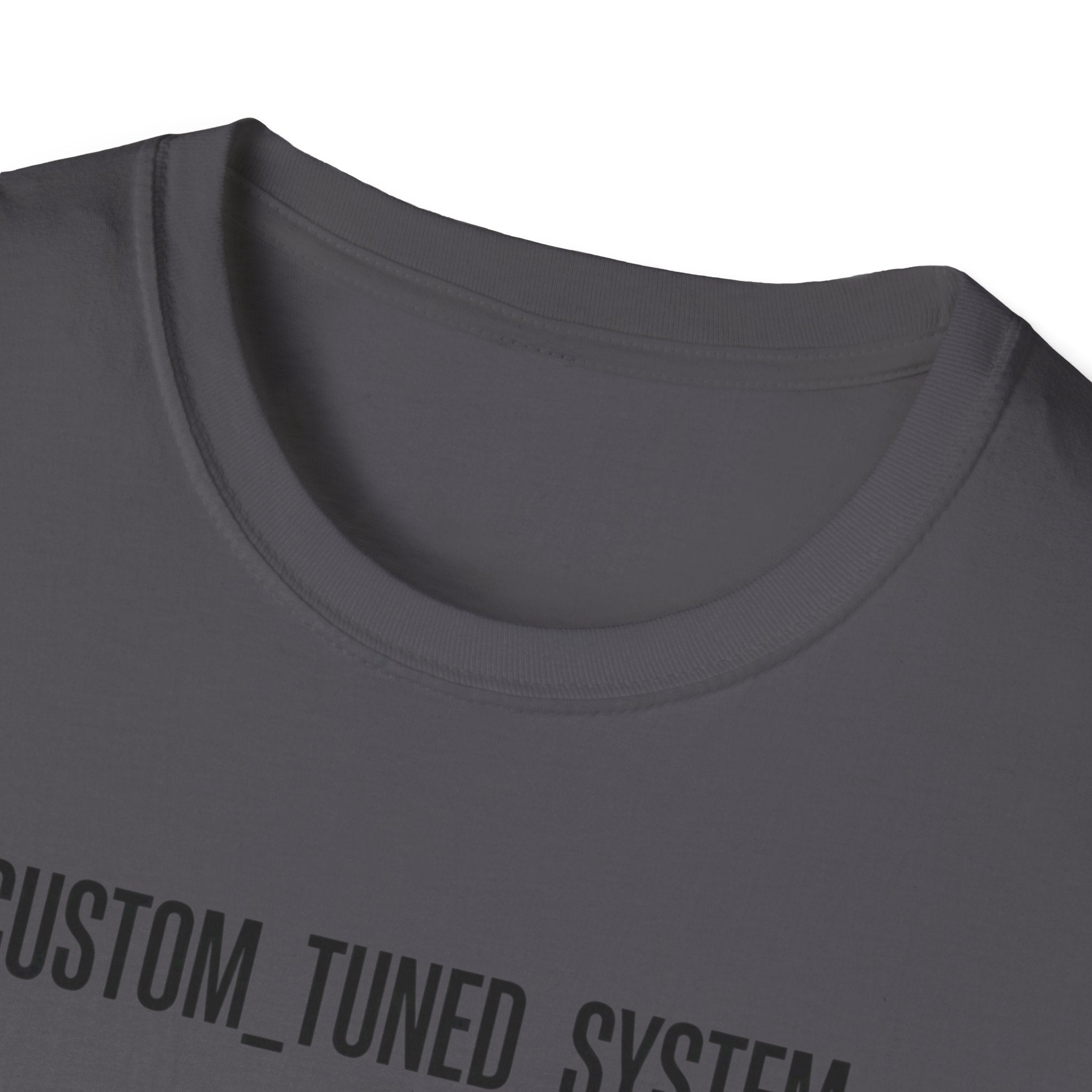 CUSTOM TUNED SYSTEM T-Shirt