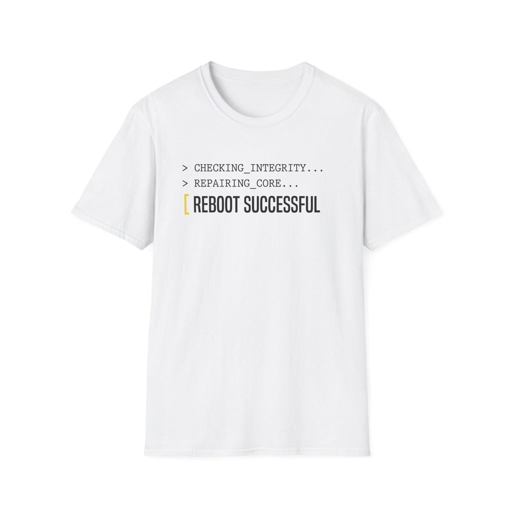 REBOOT SUCCESSFUL - Core Repair Complete T-Shirt