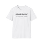 REBUILD YOURSELF - System Didn't Break You T-Shirt