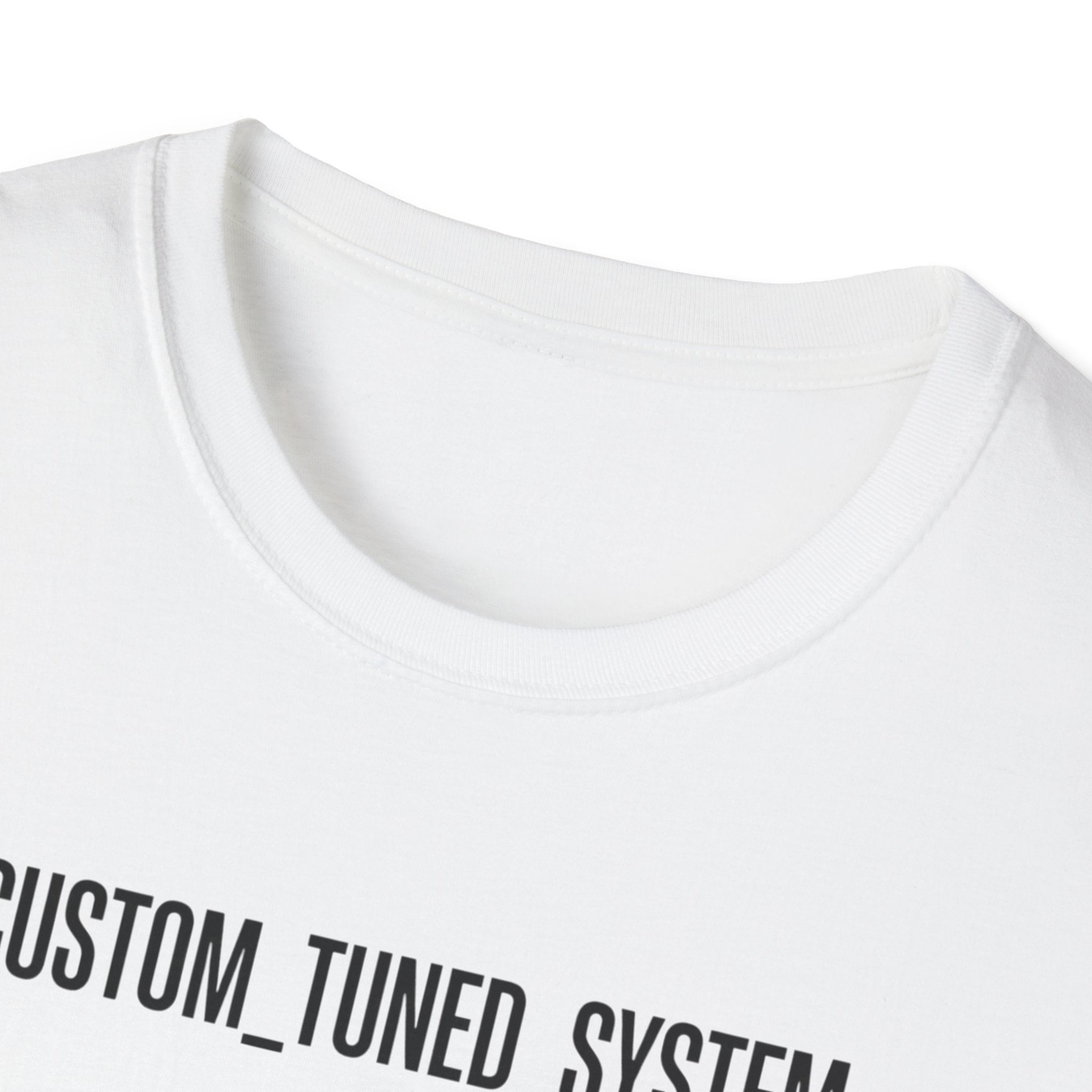 CUSTOM TUNED SYSTEM T-Shirt