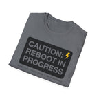 CAUTION: REBOOT IN PROGRESS T-Shirt