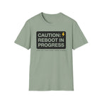 CAUTION: REBOOT IN PROGRESS T-Shirt