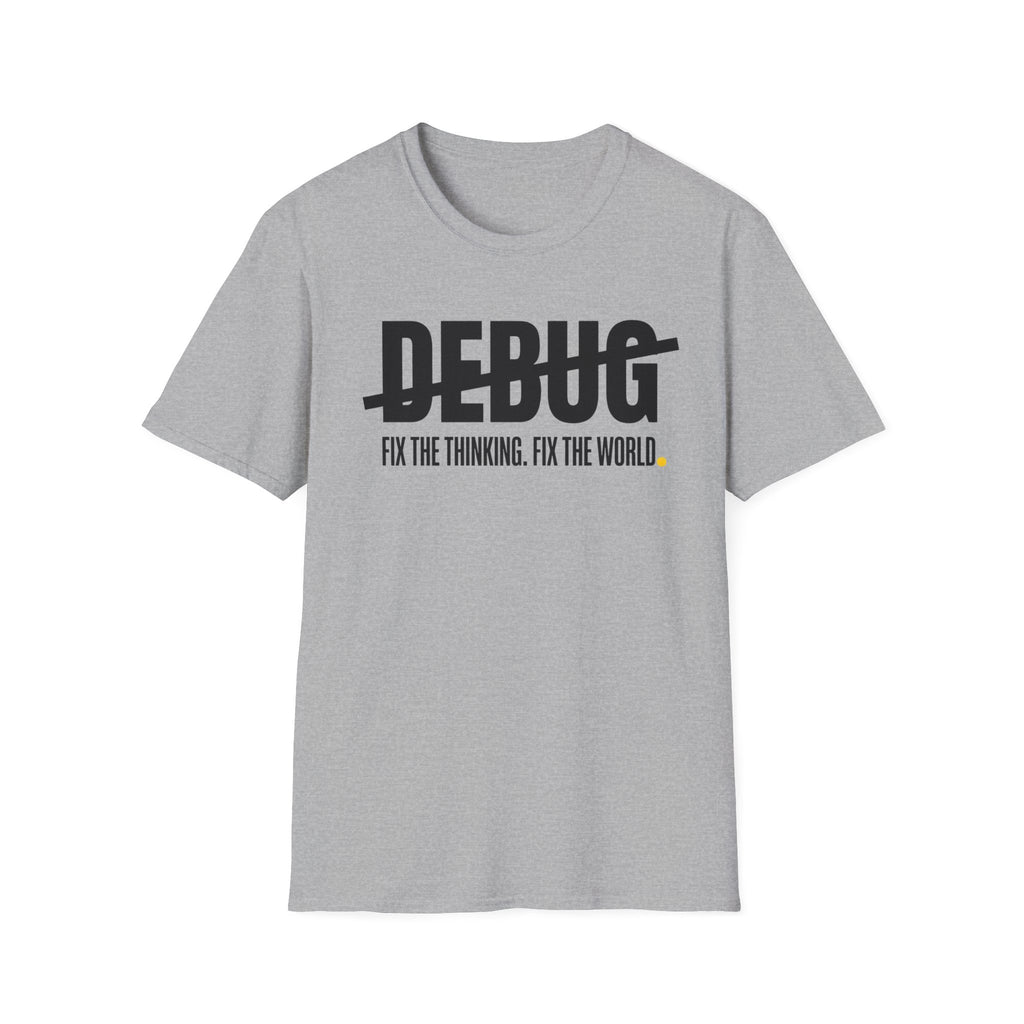 DEBUG - Fix the Thinking T-Shirt